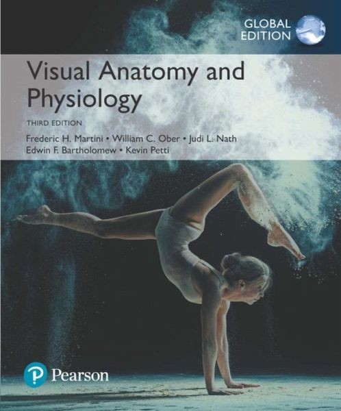Visual Anatomy & Physiology, Global Edition Visual Anatomy & Physiology, Global Edition