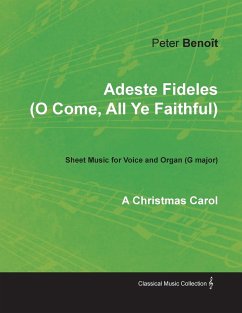 Adeste Fideles (O Come, All Ye Faithful) - Sheet Music for Voice and Organ (G major) - A Christmas Carol - Benoît, Peter