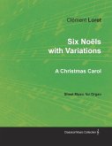 Six Noëls with Variations - A Christmas Carol - Sheet Music for Organ