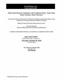 High School Dropout, Graduation, and Completion Rates - National Academy of Education; National Research Council; Division of Behavioral and Social Sciences and Education; Center For Education; Committee for Improved Measurement of High School Dropout and Completion Rates Expert Guidance on Next Steps for Research and Policy Workshop