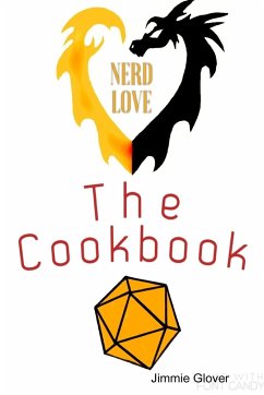 Nerd love the cookbook - Glover, Jimmie