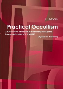 Practical Occultism (Digitally Re-Mastered) - Morse, J J