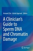 A Clinician's Guide to Sperm DNA and Chromatin Damage