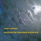 Neulasten kärjissä kuukiviä (eBook, ePUB) Neulasten kärjissä kuukiviä (eBook, ePUB)