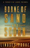 Borne of Sand and Scorn: A Forgotten Lands Prequel (eBook, ePUB)