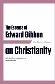 The Essence of Edward Gibbon on Christianity (eBook, ePUB)