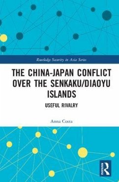 The China-Japan Conflict Over the Senkaku/Diaoyu Islands - Costa, Anna