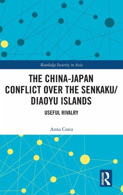 The China-Japan Conflict Over the Senkaku/Diaoyu Islands - Costa, Anna