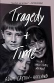 Tragedy Plus Time: A Tragi-Comic Memoir