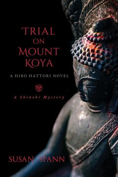 Trial on Mount Koya, 6: A Hiro Hattori Novel - Spann, Susan