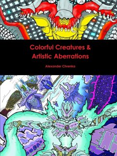 Colorful Creatures & Artistic Aberrations - Chrenka, Alexander
