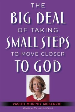 The Big Deal of Taking Small Steps to Move Closer to God - Mckenzie, Vashti