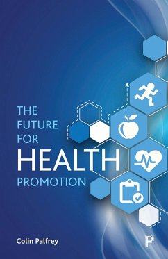 The Future for Health Promotion - Palfrey, Colin