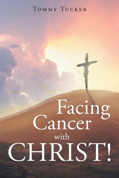 Facing Cancer with CHRIST! - Tucker, Tommy