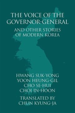 The Voice of the Governor-General and Other Stories of Modern Korea - Hwang, Suk-Yong; Yoon, Heung-Gil; Choi, In-Hoon