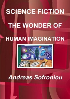 SCIENCE FICTION THE WONDER OF HUMAN IMAGINATION - Sofroniou, Andreas