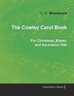 The Cowley Carol Book for Christmas, Easter, and Ascension-Tide