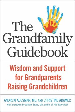 The Grandfamily Guidebook: Wisdom and Support for Grandparents Raising Grandchildren - Adesman, Andrew; Adamec, Christine