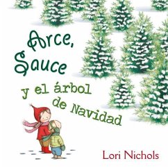 Arce y Sauce y El Arbol de Navidad - Nichols, Lori