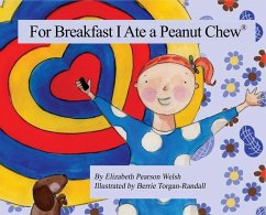 For Breakfast I Ate a Peanut Chew(R) - Welsh, Elizabeth Pearson
