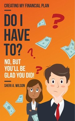 Do I Have To?: Creating My Financial Plan - Wilson, Sheri A.