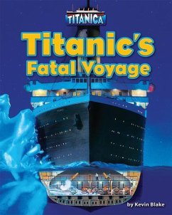 Titanic's Fatal Voyage - Blake, Kevin