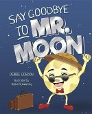Say Goodbye to MR Moon