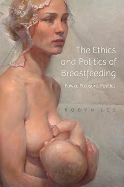 The Ethics and Politics of Breastfeeding - Lee, Robyn