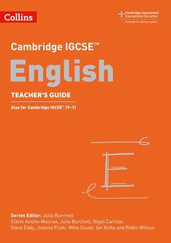 Cambridge IGCSE(TM) English Teacher's Guide - Austin-Macrae, Claire; Kirby, Ian; Fliski, Joanna; Burchell, Julia; Gould, Mike; Carlisle, Nigel; Wilson, Robin; Eddy, Steve