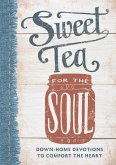 Sweet Tea for the Soul: Down-Home Devotions to Comfort the Heart