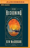 Dead Reckoning: The Untold Story of the Northwest Passage