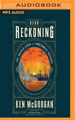 Dead Reckoning: The Untold Story of the Northwest Passage - Mcgoogan, Ken