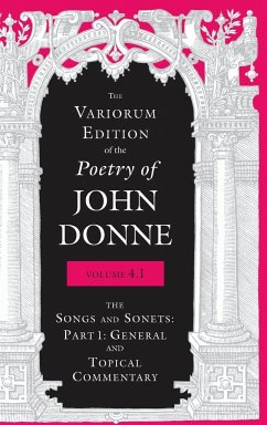 The Variorum Edition of the Poetry of John Donne, Volume 4.1 - Donne, John