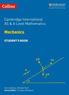 Cambridge International as and a Level Mathematics Mechanics Student Book - Andrews, Tom; Kent, Michael