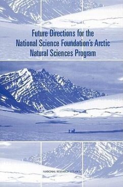 Future Directions for the National Science Foundation's Arctic Natural Sciences Program - National Research Council; Division On Earth And Life Studies; Commission on Geosciences Environment and Resources; Polar Research Board