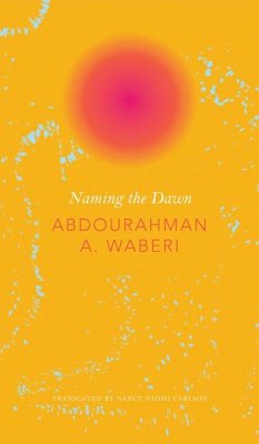 Naming the Dawn - Waberi, Abdourahman a