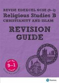 Pearson REVISE Edexcel GCSE (9-1) Religious Studies B, Christianity and Islam Revision Guide: For 2024 and 2025 assessments and exams - incl. free online edition