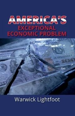 America's Exceptional Economic Problem - Lightfoot, Warwick