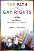 The Path to Gay Rights: How Activism and Coming Out Changed Public Opinion