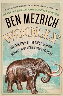 Woolly: The True Story of the Quest to Revive History's Most Iconic Extinct Creature - Mezrich, Ben