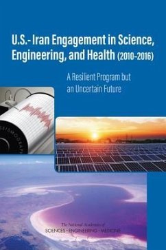 U.S.-Iran Engagement in Science, Engineering, and Health (2010-2016) - National Academies of Sciences Engineering and Medicine; Policy And Global Affairs; Development Security and Cooperation; Schweitzer, Glenn E