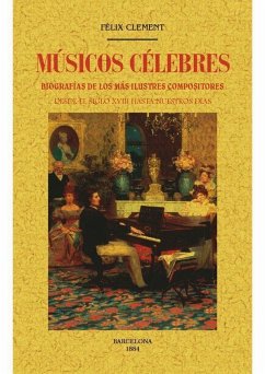 Músicos célebres : biografías de los más ilustres compositores - Clément, Félix