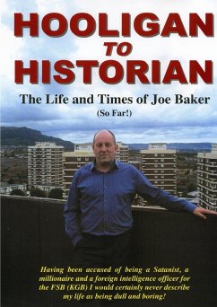 Hooligan to Historian - Baker, Joe