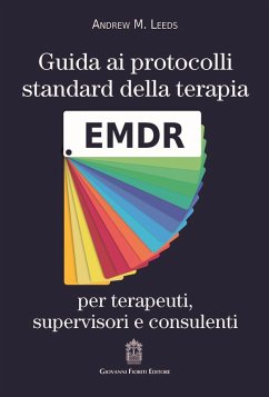 Guida ai protocolli standard della terapia EMDR per terapeuti, supervisori e consulenti - Leeds, Andrew M.