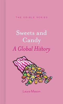 Sweets and Candy: A Global History - Mason, Laura