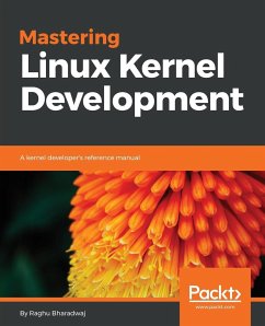 Mastering Linux Kernel Development - Maruthi, Ch Raghav