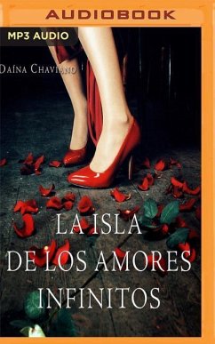 La Isla de Los Amores Infinitos - Chaviano, Daina