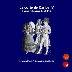 La corte de Carlos IV - Pérez Galdós, Benito