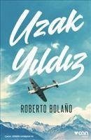 Uzak Yildiz - Bolano, Roberto