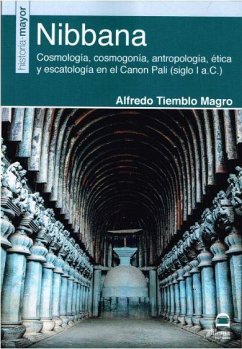 Nibbana : cosmología, cosmogonía, antropología, ética y escatología en el Canon Pali, siglo I a.C. - Tiemblo Magro, Alfredo